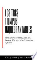 Los tres tiempos inquebrantables