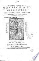 Los treynta libros de la Monarchia ecclesiastica, o historia vniuersal del mundo, diuidos en cinco tomos ... Compuestos por fray Iuan de Pineda ... primera [-quarta] parte. ..