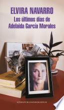 Los últimos días de Adelaida García Morales