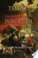Los Ultimos Dias de Pompeya (Tomo 1)