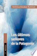 Los últimos señores de la Patagonia