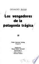 Los vengadores de la Patagonia trágica: El vindicador, pequeña historia de locos e ilusos