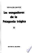Los vengadores de la Patagonia trágica