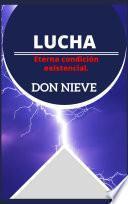 LUCHA. Eterna condición existencial