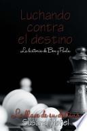 Luchando Contra El Destino