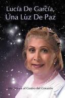 Lucia De Garcia Una Luz de Paz