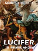 Lucifer: El primer ángel