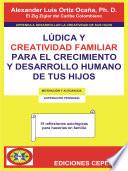 Ludica y creatividad familiar para el crecimiento y desarrollo humano de tus hijos