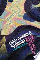 Luigi Russolo, Futurist