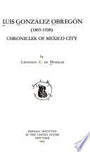 Luis González Obregón (1865-1938) chronicler of Mexico City.̋