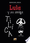 Lula y Su Amiga Tilica
