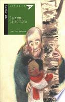 Luz en la sombra/ Light in the Shadows