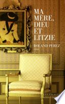 Ma mère, Dieu et Litzie