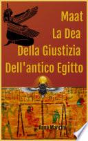 Maat, la Dea Della Giustizia Dell'antico Egitto