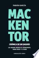 Mackentor. Crónica de un saqueo. Los oscuros negocios de Supercemento, Franco Macri y el Estado.