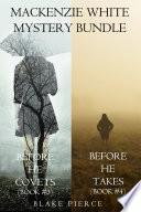 Mackenzie White Mystery Bundle: Before he Covets (#3) and Before he Takes (#4)