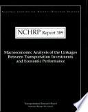 Macroeconomic Analysis of the Linkages Between Transportation Investments and Economic Performance
