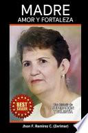Madre Amor Y Fortaleza
