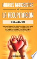 Madres Narcisistas Y La Recuperación Del Abuso