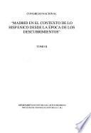 Madrid en el contexto de lo hispánico desde la época de los descubrimientos