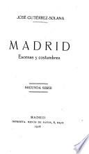 Madrid, escenas y costumbres. [1.-2. serie]