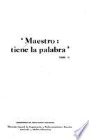 Maestro, tiene la palabra