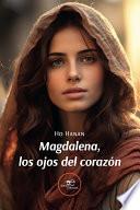 Magdalena los ojos del corazón