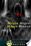 Magia Negra, Magia Blanca