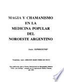 Magia y chamanismo en la medicina popular del noroeste argentino