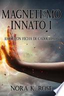 Magnetismo Innato I