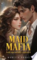 Maid to the Mafia: Totally Captivated
