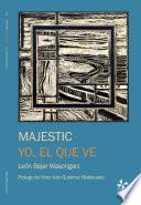 Majestic. Yo el que ve