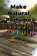 Make Natural Perfume
