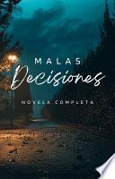 Malas Decisiones - Libro Novela Completa