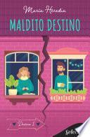 Maldito Destino (Trilogía Destino 1)