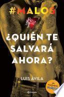#Malos. ¿Quién te salvará ahora?