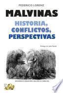 Malvinas. Historia, conflictos, perspectivas