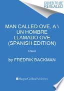 Man Called Ove, a \ Un Hombre Llamado Ove (Spanish Edition)