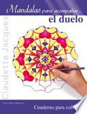 Mandalas para acompanar el duelo / Mandalas to Accompany in Grief