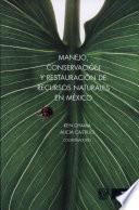 Manejo, conservación y restauración de recursos naturales en México