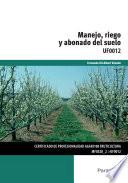 Manejo, riego y abonado del suelo : UF0012