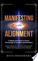 Manifesting with Alignment