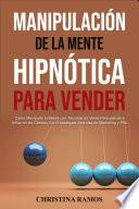 Manipulación Hipnótica de la Mente Para Vender