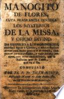 Manogito de flores, cuya fragrancia descifra los mysterios de la missa, y oficio divino ...
