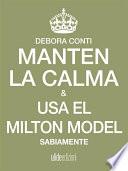 Mantén la calma y usa el Milton Model sabiamente