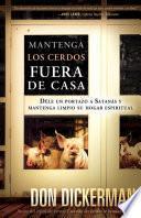 Mantenga los Cerdos Fuera de Casa