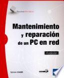 Mantenimiento y reparación de un PC en red (4ª edición)