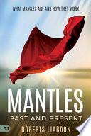 Mantles Past and Present