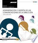 Manual. Administración y gestión de las comunicaciones de la dirección (MF0982_3: Transversal). Certificados de profesionalidad