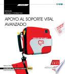 Manual. Apoyo al soporte vital avanzado (Transversal: UF0678). Certificados de profesionalidad